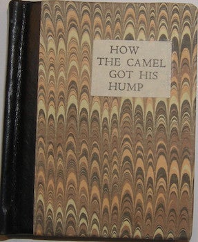 Item #63-9300 How The Camel Got His Hump. One of 75 copies printed by Judy Detrick and bound by...