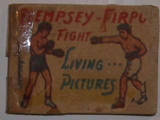 Item #63-9317 Dempsey-Firpo Fight. Living... Pictures. 20th Century American Publisher
