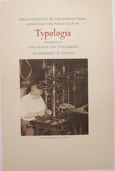 Item #63-9334 Typologia: Studies in Type Design and Type Making. Frederic W. Goudy, University of California, des.