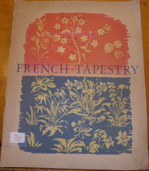Item #63-9361 Masterpieces Of French Tapestry. An Exhibition Held at the Victoria and Albert...