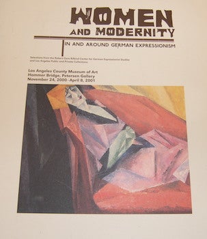 Item #63-9427 Women And Modernity In And Around German Expressionism. Los Angeles County Museum...