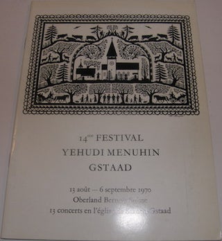 Item #63-9446 14me Festival Yehudi Menuhin Gstaad. 13 Aout - 6 Septembre 1970, 13 concerts en...