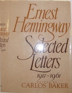 Item #63-9458 Ernest Hemingway: Selected Letters, 1917 - 1961. (Dust Jacket Only.). Carlos Baker,...