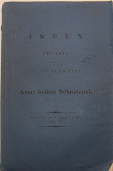 Item #63-9476 Index to Reports from the Select Committee on the Army before Sebastopol. British...