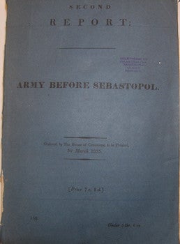 Item #63-9478 Second Report: Army before Sebastopol. British House of Commons Select Committee on the Army before Sebastopol.