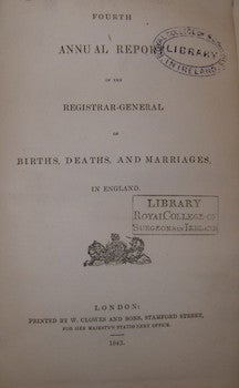 Item #63-9493 Fourth Annual Report Of the Registrar General of Births, Deaths, and Marriages, in England. First Edition. United Kingdom. General Register Office.