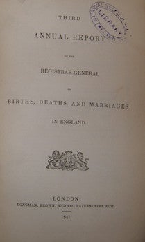 Item #63-9494 Third Annual Report Of the Registrar General of Births, Deaths, and Marriages, in England. First Edition. United Kingdom. General Register Office.