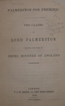 Item #63-9507 Palmerston For Premier! The Claims Of Lord Palmerston To Fill The Post Of Prime Minister Of England Considered. Lord Palmerston.