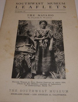 Item #63-9669 The Navajo. By Frances E. Watkins. Southwest Museum Leaflets No. 16. Southwest...
