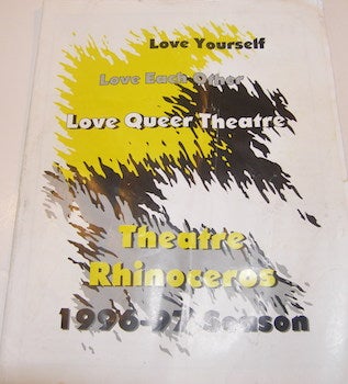 Item #63-9704 Love Yourself, Love Each Other, Love Queer Theatre. Theatre Rhinoceros 1996-97...