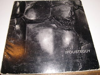 Item #63-9835 Ipousteguy. Exhibition at Galerie Claude Bernard Paris. Jean Robert Ipousteguy,...