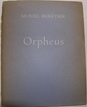 Item #63-9924 Orpheus: the poem. Signed by author, limited edition of 500. Muriel Rukeyser, Pablo...