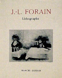 Item #639-7 J.-L. Forain: Lithographe. Catalogue raisonné de l'oeuvre lithographié de l'artiste...