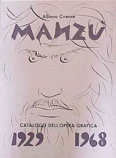 Item #648-6 Giacomo Manzù: Catalogo delle Opere Grafiche, 1929-1968. Alfonso Ciranna.