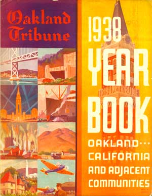 Item #65-0354 Oakland Tribune Year Book. 1938. Oakland California and Adjacent Communities....