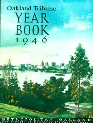 Item #65-0361 Oakland Tribune Year Book. 1946. Metropolitan Oakland: the Industrial Center of...