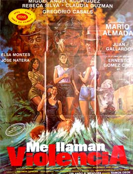 Direccin: Ramn Obn - Me Llaman Violencia. Con Miguel ngel Rodrguez, Mrio Almada, Claudia Guzmn, Rebeca Silva (Cartel de la Pelcula)