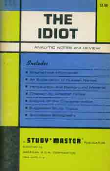 Item #65-3672 The Idiot: Analytical Notes and Review. Editorial supervision, critical appraisal...