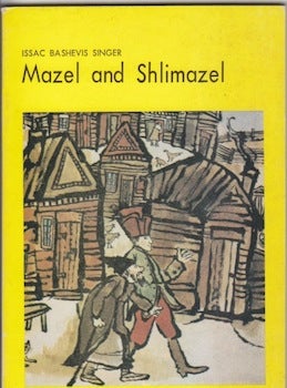 Singer, Isaac Bashevis - Mazel and Shlimazel