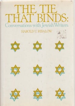 Ribalow, Harold U. - The Tie That Binds: Conversations with Jewish Writers