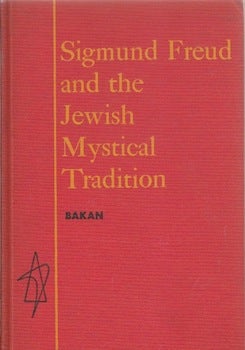 Bakan, David - Sigmund Freud and the Jewish Mystical Tradition