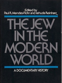Mendes-Flohr, Paul; Reinharz, Jehuda - The Jew in the Modern World: A Documentary History
