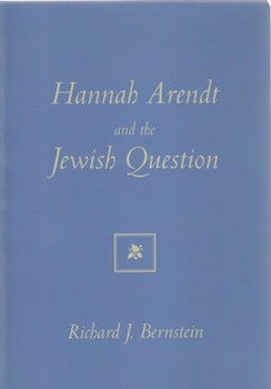 Item #66-0195 Hannah Arendt and the Jewish Question. Richard J. Bernstein