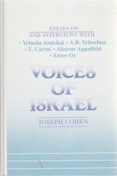 Item #66-0249 Voices of Israel: Essays on and interviews with Yehuda Amichai, A.B. Yehoshua, T....