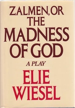 Item #66-0282 Zalmen, or the madness of God. Elie Wiesel