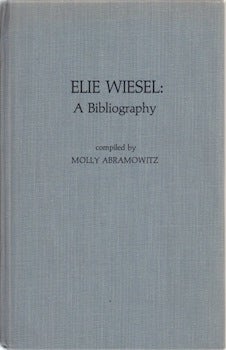 Item #66-0284 Elie Wiesel: A Bibliography. (Scarecrow Author Bibliographies, no. 22). Molly...