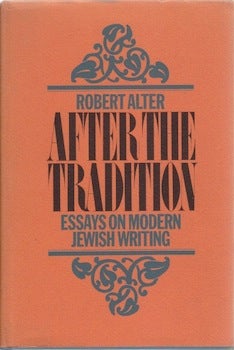 Item #66-0292 After the Tradition: Essays on Modern Jewish Writing. Robert Alter