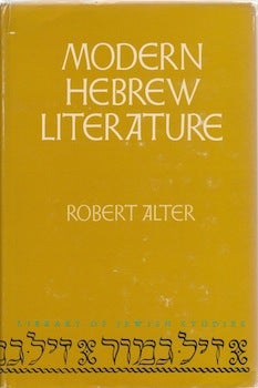 Item #66-0303 Modern Hebrew Literature. Robert Alter, S. Y. Agnon I L. Peretz, Amos Oz, Yehuda...