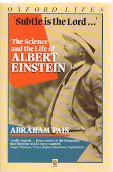 Item #66-0312 Subtle is the Lord: The Science and the Life of Albert Einstein. Abraham Pais