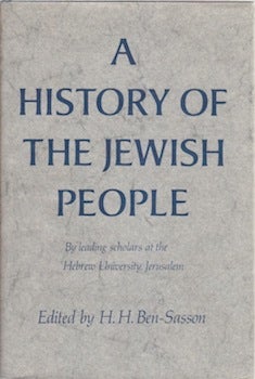 Item #66-0328 A History of the Jewish People: By leading scholars at the Hebrew University, Jerusalem. H. H. Ben-Sasson.