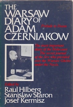 Item #66-0346 The Warsaw Diary of Adam Czerniakow: Prelude to Doom. Adam Czerniakow, Stanislaw...