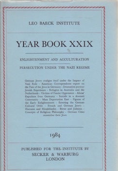 Leo Baeck Institute - Year Book XXIX: Enlightenment and Acculturation / Persecution Under the Nazi Regime