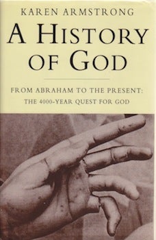 Item #66-0386 A History of God from Abraham to the Present: The 4000-Year Quest for God. Karen...