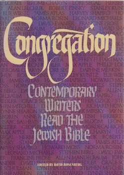 Item #66-0392 Congregation: Contemporary Writers Read the Jewish Bible. David Rosenberg, Harold...