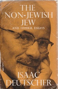 Deutscher, Isaac - The Non-Jewish Jew and Other Essays