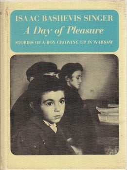 Singer, Isaac Bashevis - A Day of Pleasure: Stories of a Boy Growing Up in Warsaw