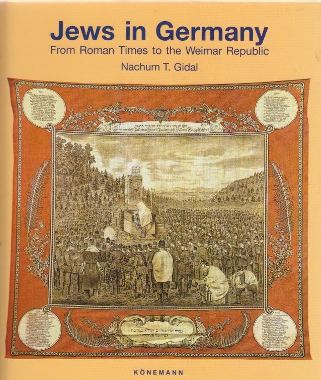 Gidal, Nachum T. - Jews in Germany: From Roman Times to the Weimar Republic