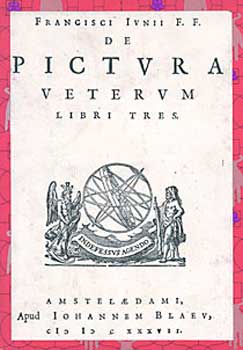 Item #668-0 De Picture Veterum Libri Tres = Renaissance Artists. Franciscus Junius