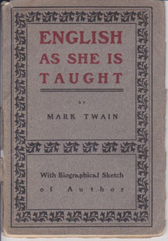 Item #67-0416 English As She Is Taught. First Edition. Mark Twain, Matthew Irving Lans, Samuel Clemens.