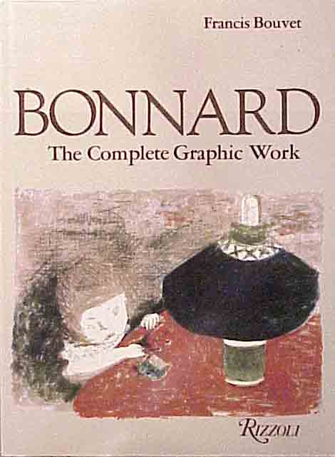 Item #674-5 Bonnard: The Complete Graphic Work. Francis Bouvet.