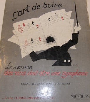 Item #68-0018 L'Art De Boire. Le Service Des Vins Doit Etre Une Symphonie. Nicolas, illustr., B. Martin.