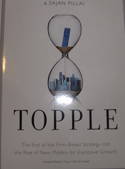 Item #68-0364 Topple: The End of the Firm-Based Strategy and the Rise of New Models for Explosive...