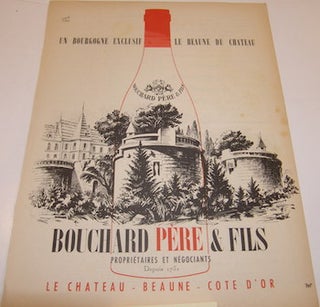 Item #68-0408 Un Bourgogne Exclusif Le Beaune Du Chateau. Bouchard Pere, Fils, Rene Ravo, illustr
