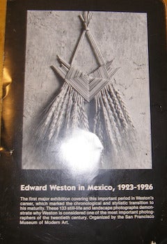 Item #68-0770 Edward Weston In Mexico, 1923 - 1926. Exhibition Brochure. California Museum Of...