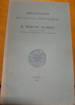 Item #68-0823 Bibliographie Des Travaux Scientifiques de M. Marcel Aubert. Gabrielle Thibout