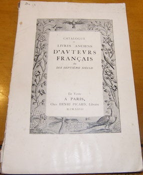 Item #68-0829 Catalogue De Livres Anciens D'Avtevrs Francais du Septieme Siecle. Henri Picard, publ